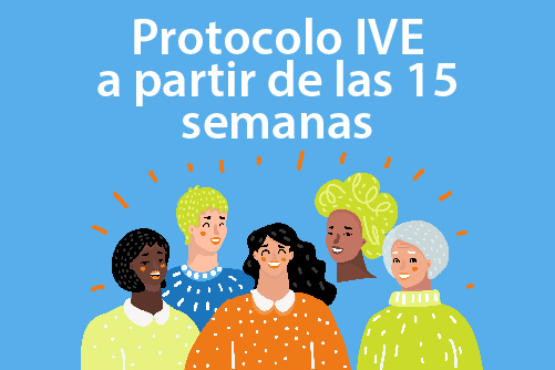 Protocolo IVE a partir de las 15 semanas